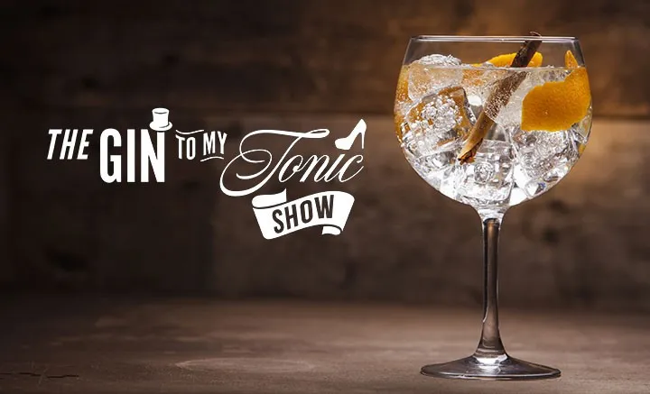 The Gin To My Tonic Show – Glasgow SEC